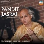 Pandit Jasraj (Live at Institute of Contemporary Arts (ICA), London, (Raga Bhairav & Alhaiya Bilawal)) - Pandit Jasraj Song Download